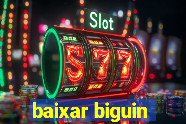 baixar biguin